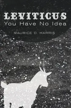 Leviticus: You Have No Idea, Paperback/Maurice D. Harris