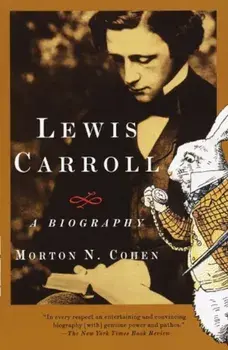 Lewis Carroll: A Biography, Paperback/Morton N. Cohen