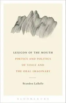 Lexicon of the Mouth/Brandon LaBelle