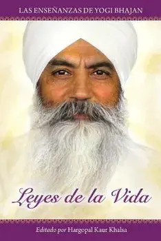 Leyes de la Vida: Las enseñanzas de Yogi Bhajan, Paperback/Yogi Bhajan