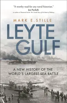 Leyte Gulf. A New History of the World's Largest Sea Battle, Paperback/Mark Stille
