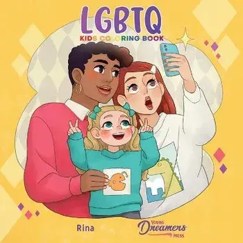 LGBTQ Kids Coloring Book: For Kids Ages 4-8, 9-12, Paperback/Young Dreamers Press