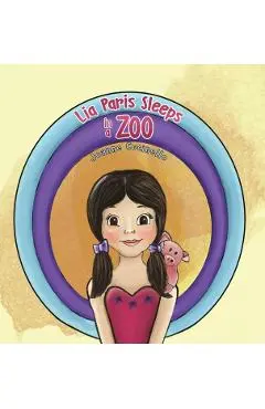 Lia Paris Sleeps in a Zoo - Joanne Cucinello