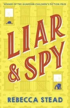 Liar and Spy, Paperback/Rebecca Stead