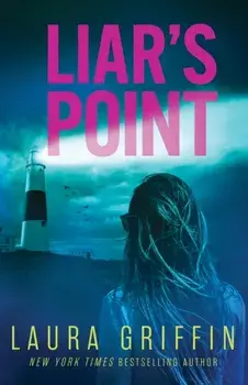 Liar's Point. A romantic thriller sure to have you on the edge of your seat!, Paperback/Laura Griffin