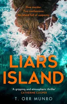 Liars Island, Hardback/T. Orr Munro