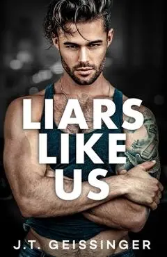 Liars Like Us - J. T. Geissinger
