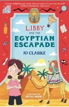 Libby and the Egyptian Escapade - Jo Clarke
