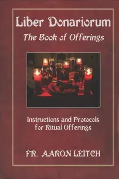 Liber Donariorum: The Book of Offerings, Paperback/Aaron Leitch