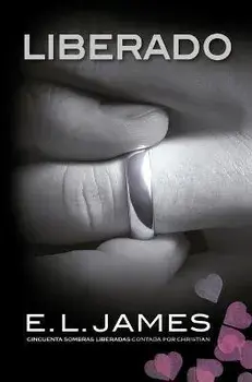 Liberado / Freed: Fifty Shades Freed as Told by Christian, Paperback/E. L. James
