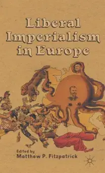 Liberal Imperialism in Europe, Hardback/***