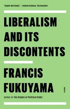 Liberalism and Its Discontents, Paperback/Francis Fukuyama