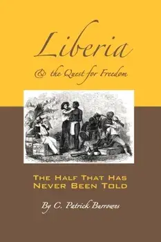 Liberia & the Quest for Freedom, Paperback/C. Patrick Burrowes