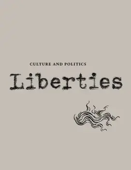 Liberties Journal of Culture and Politics. Volume II, Issue 3, 3 ed, Paperback/Clara Collier