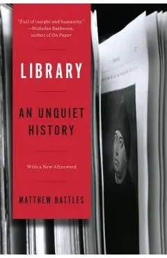 Library: An Unquiet History - Matthew Battles