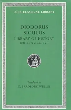 Library of History, Volume VIII: Books 16.66-17, Hardcover/Siculus Diodorus