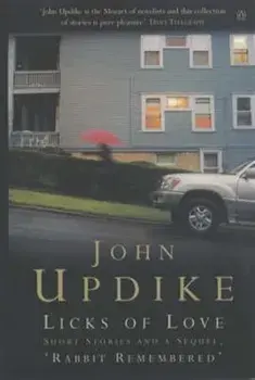 Licks of Love. Short Stories And a Sequel, 'Rabbit Remembered', Paperback/John Updike