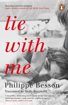 Lie With Me. 'Stunning and heart-gripping' Andre Aciman, Paperback/Philippe Besson