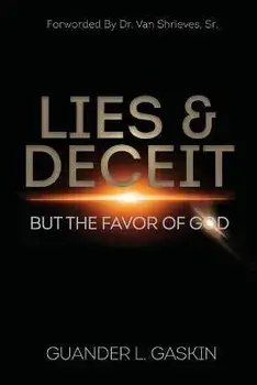 Lies & Deceit: But the Favor of God, Paperback/Guander L. Gaskin