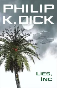 Lies, Inc., Paperback/Philip K. Dick