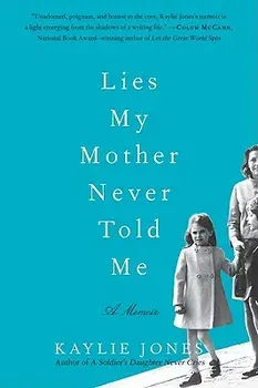 Lies My Mother Never Told Me, Paperback/Kaylie Jones