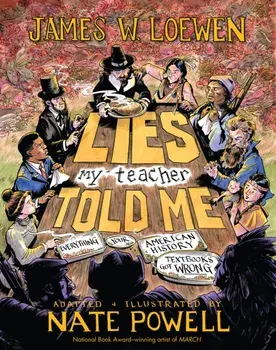Lies My Teacher Told Me. A Graphic Adaptation, Hardback/Nate Powell