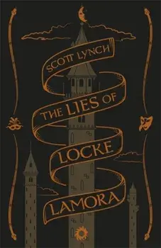 Lies of Locke Lamora. Collector's Tenth Anniversary Limited Edition, Hardback/Scott Lynch
