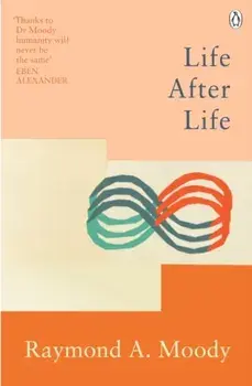 Life After Life. The bestselling classic on near-death experience, Paperback/Dr Raymond Moody