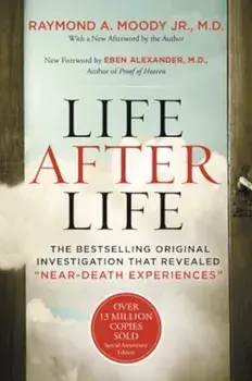 Life After Life: The Bestselling Original Investigation That Revealed -Near-Death Experiences-, Paperback/Raymond Moody