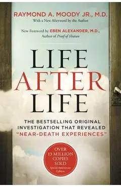 Life After Life: The Bestselling Original Investigation That Revealed near-Death Experiences - Raymond Moody