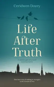 Life After Truth, Hardback/Ceridwen Dovey