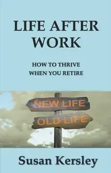 Life After Work, Paperback/Susan Kersley
