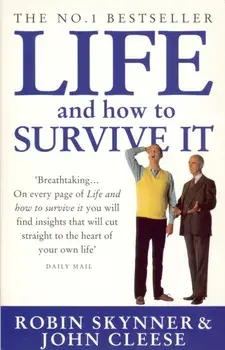 Life And How To Survive It, Paperback/Robin Skynner