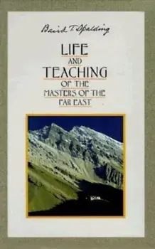 Life and Teachings of the Masters of the Far East, Paperback/Baird T. Spalding