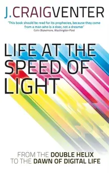 Life at the Speed of Light. From the Double Helix to the Dawn of Digital Life, Paperback/J. Craig Venter