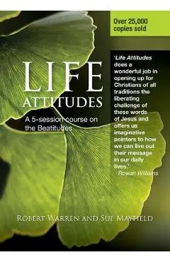 Life Attitudes: A 5-Session Course on the Beautitudes - Robert Warren