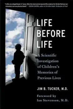 Life Before Life: Children's Memories of Previous Lives, Paperback/Jim B. Tucker