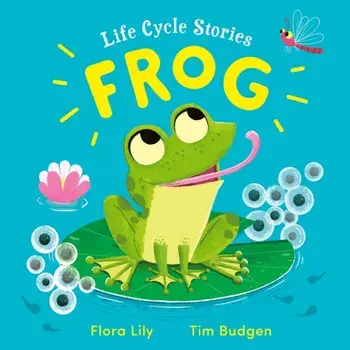 Life Cycle Stories: Frog, Paperback/Flora Lily