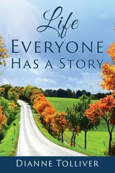 Life Everyone Has a Story, Paperback/Dianne Tolliver