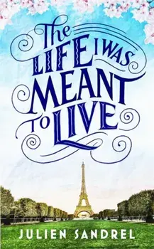 Life I was Meant to Live. cosy up with this uplifting and heart-warming novel of second chances, Hardback/Julien Sandrel