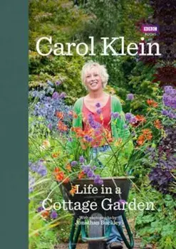 Life in a Cottage Garden, Hardcover/Carol Klein