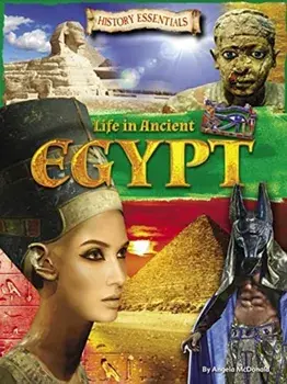 Life In Ancient Egypt, Paperback/Angela McDonald