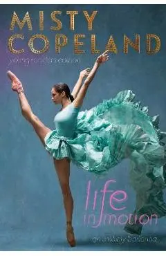 Life in Motion: An Unlikely Ballerina - Misty Copeland