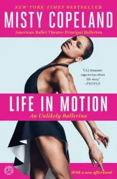 Life in Motion: An Unlikely Ballerina, Paperback/Misty Copeland