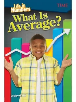 Life in Numbers: What Is Average?, Paperback/Lesley Ward