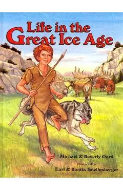 Life in the Great Ice Age - Michael Oard