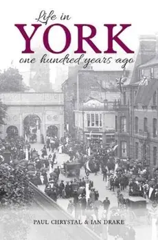 Life in York. One hundred years ago, Paperback/Ian Drake