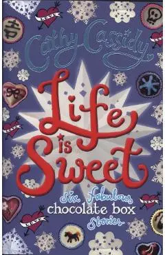 Life is Sweet: A Chocolate Box Short Story Collection - Cathy Cassidy