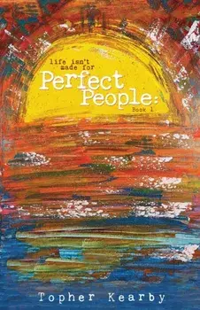 Life Isn't Made For Perfect People, Paperback/Topher Kearby