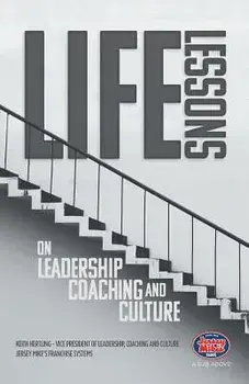 Life Lessons on Leadership, Coaching and Culture, Paperback/Keith Hertling